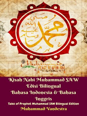 cover image of Kisah Nabi Muhammad SAW Edisi Bilingual Bahasa Indonesia & Bahasa Inggris (Tales of Prophet Muhammad SAW Bilingual Edition)